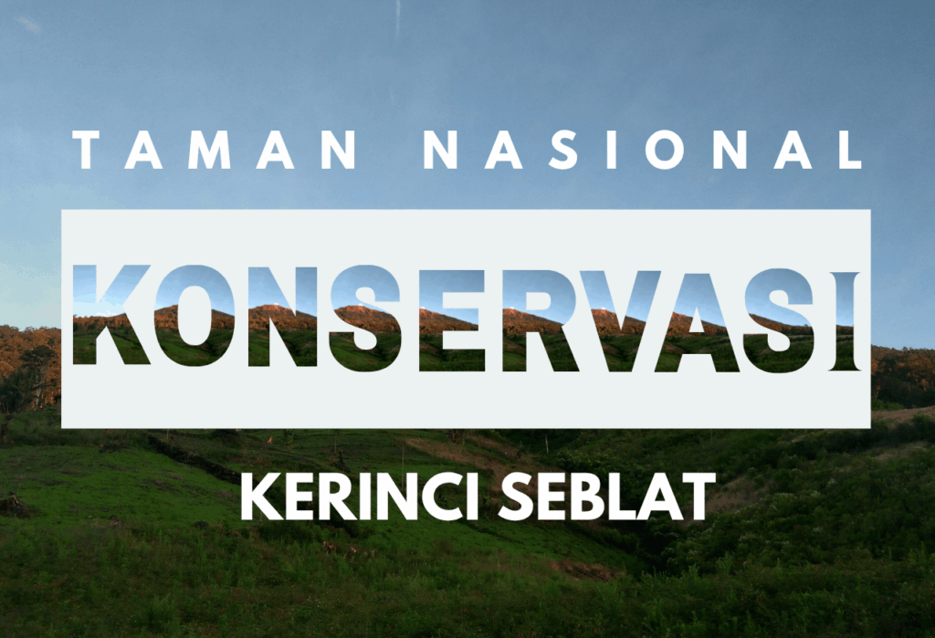 Konservasi TN Kerinci Seblat