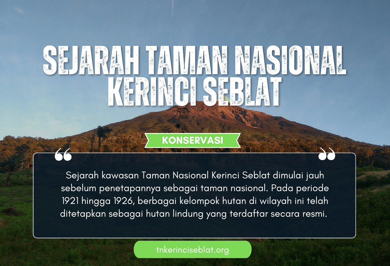 Sejarah Konservasi Taman Nasional Kerinci Seblat